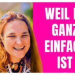 WEIL ES GANZ EINFACH IST